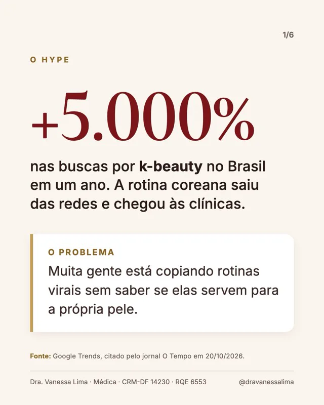 O hype +5.000% nas buscas por k-beauty no Brasil em um ano. A rotina coreana saiu das redes e chegou às clínicas. O problema Muita gente está copiando rotinas virais sem saber se elas servem para a própria pele.